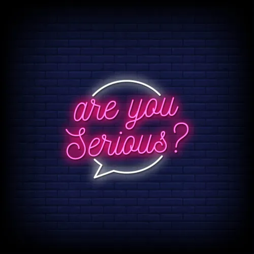 Are You Serious Neon Sign - Imprint Now - UK
