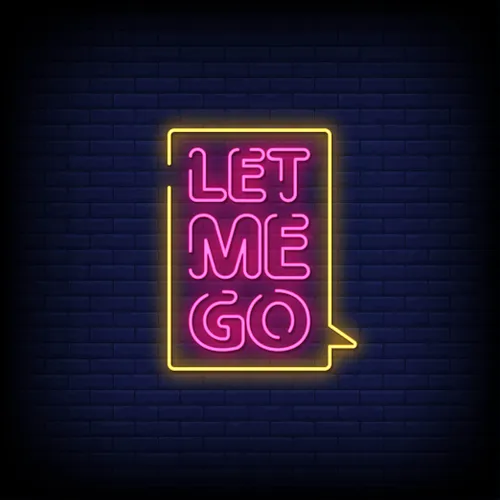 Let Me Go Neon Sign - Imprint Now - UK