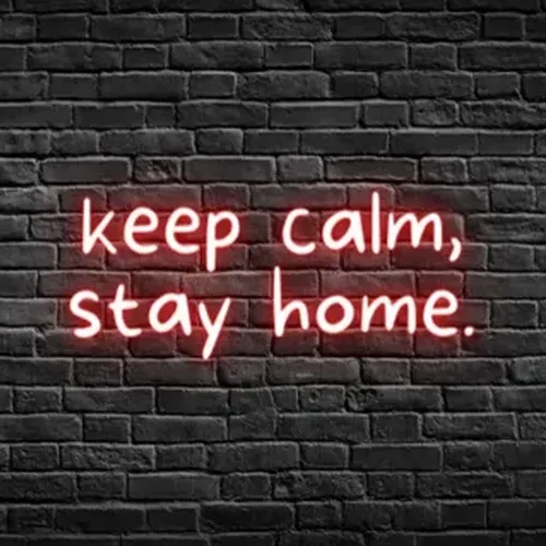 Keep Calm, Stay Home Neon Sign - Imprint Now - UK