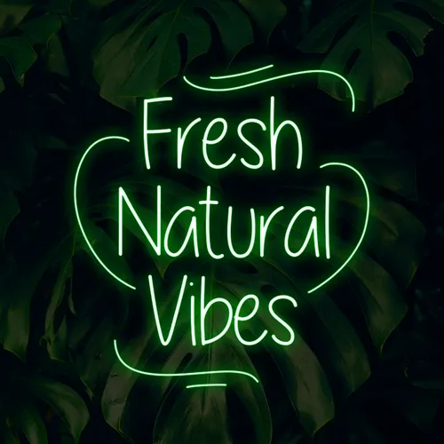 Fresh Natural Vibes Neon Sign - Imprint Now - UK