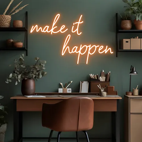 Make It Happen Neon Sign - Imprint Now - UK