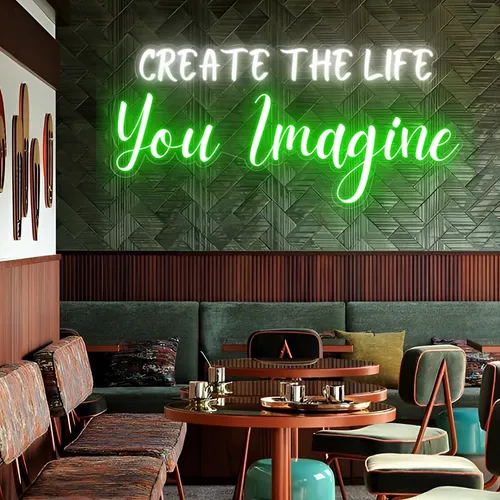 Create the life you Imagine Neon Sign - Imprint Now - UK