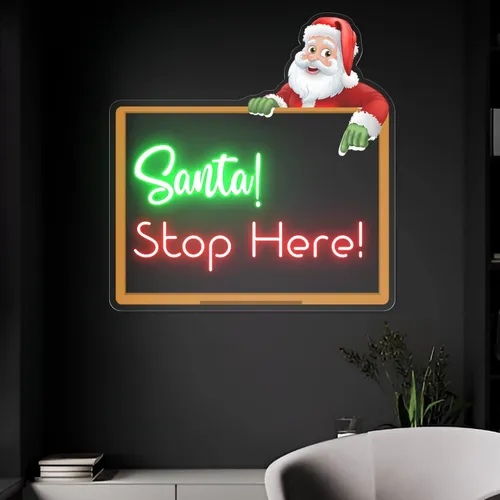 Santa Stop Here! Neon Sign