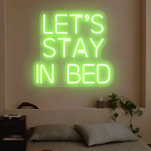 Let's Stay In Bed Neon Sign - Imprint Now - UK
