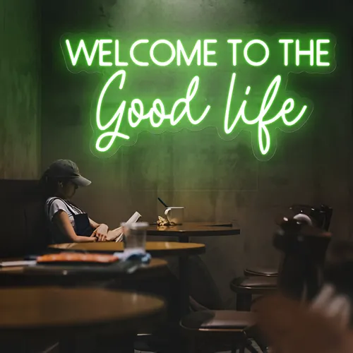 Welcome to the Good Life Neon Sign - Imprint Now - UK