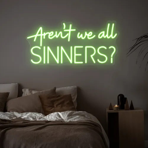 Aren't We All Sinners Neon Sign - Imprint Now - UK