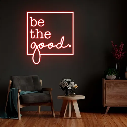 Be the Good Neon Sign - Imprint Now - UK