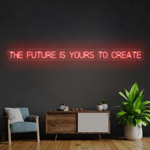 Bold The Future is Yours to Create Neon Sign - Imprint Now - UK