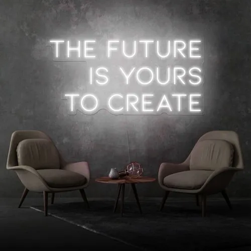 Inspirational The Future is Yours to Create Neon Sign - Imprint Now - UK