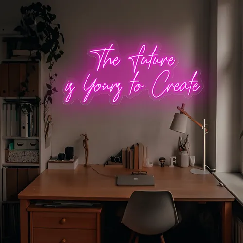 Feminine The Future is Yours to Create Neon Sign - Imprint Now - UK