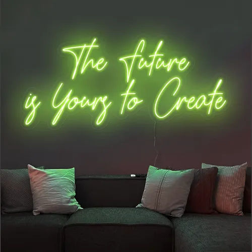 Uplifting The Future is Yours to Create Neon Sign - Imprint Now - UK