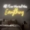 All I Ever Wanted Was Everything Neon Sign - Imprint Now - UK