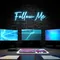 Follow Me Neon Sign - Imprint Now - UK